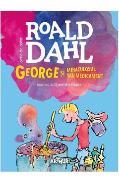 George si miraculosul sau medicament – Roald Dahl Carti imagine 2022