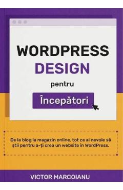 WordPress Design pentru Incepatori – Victor Marcoianu Afaceri imagine 2022
