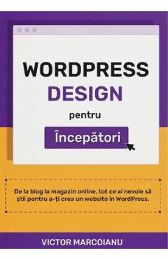 WordPress Design pentru Incepatori - Victor Marcoianu