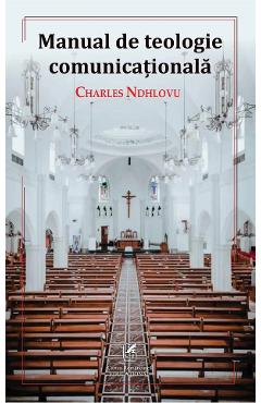 Manual de teologie comunicationala – Charles Ndhlovu Charles Ndhlovu imagine 2022 cartile.ro