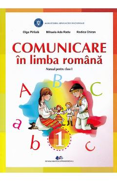 Comunicare in limba romana - Clasa 1 - Manual - Olga Piriiala, Mihaela Ada Radu, Rodica Chiran - DIDACTICA SI PEDAGOGICA