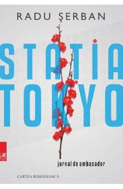 Statia Tokyo – Radu Serban Biografii poza bestsellers.ro