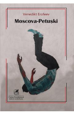 Moscova-Petuski – Venedikt Erofeev libris.ro imagine 2022 cartile.ro