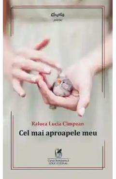 Cel mai aproapele meu - Raluca Lucia Cimpean