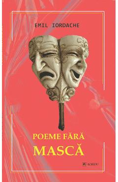 Poeme fara masca - Emil Iordache - CARTEA ROMANEASCA EDUCATIONAL