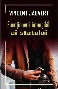 Functionarii intangibili ai statului - Vincent Jauvert