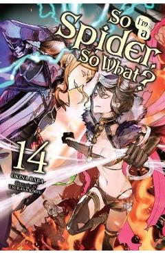 So I\'m a Spider, So What?, Vol. 14 (Light Novel) - Okina Baba