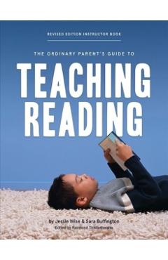 The Ordinary Parent's Guide to Teaching Reading, Revised Edition Instructor Book