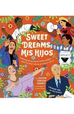Sweet Dreams, MIS Hijos: Inspiring Bedtime Stories about Latino Leaders - Cristina Tzintzun Ramirez