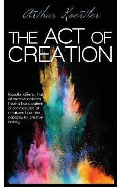 The Act of Creation - Arthur Koestler