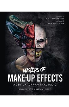 Masters of Make-Up Effects: A Century of Practical Magic - Howard Berger