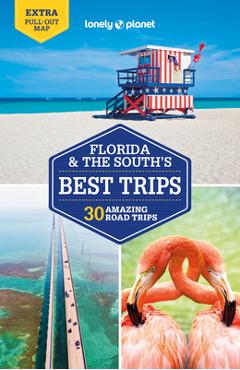 Lonely Planet Florida & the South\'s Best Trips 4 - Adam Karlin