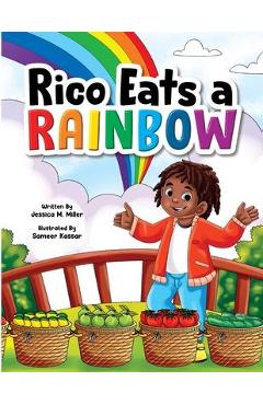 Rico Eats a Rainbow - Jessica M. Miller