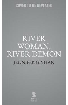 River Woman, River Demon - Jennifer Givhan