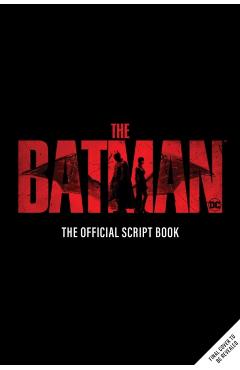 The Batman: The Official Script Book (the Batman Screenplay) - Insight Editions