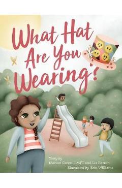 What Hat Are You Wearing? - Lmft Marion Green