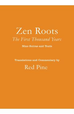 Zen Roots: The First Thousand Years - Red Pine