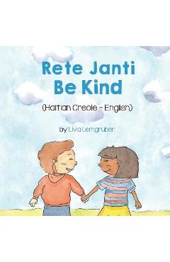 Be Kind (Haitian Creole-English): Rete Janti