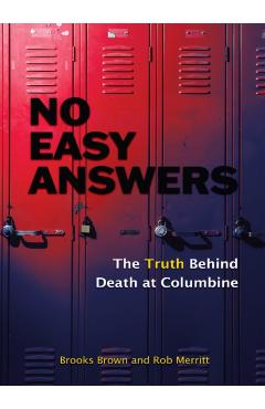 No Easy Answers: The Truth Behind Death at Columbine (20th Anniversary Edition) - Brooks Brown