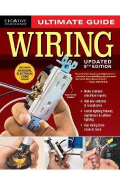 Ultimate Guide Wiring, Updated 9th Edition - Charles Byers