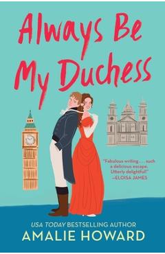 Always Be My Duchess - Amalie Howard
