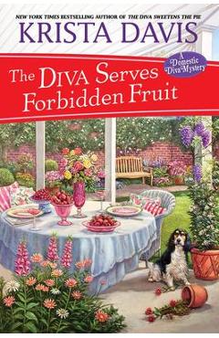 The Diva Serves Forbidden Fruit - Krista Davis