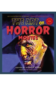 The Art of Horror Movies: An Illustrated History - Steven Jones