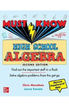 Must Know High School Algebra, Second Edition - Christopher Monahan