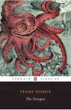 The Octopus: A Story of California - Frank Norris