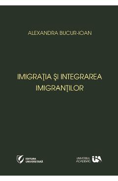 Imigratia si integrarea imigrantilor - Alexandra Bucur-Ioan