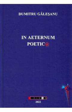 In aeternum poetic - Dumitru Galesanu