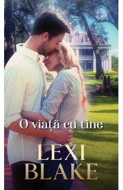 O viata cu tine - Lexi Blake