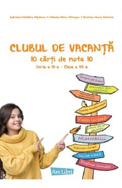 Clubul de vacanta - Clasa 7 - Gabriela-Madalina Nitulescu, Mihaela-Elena Patrascu, Andreia-Maria Demeter