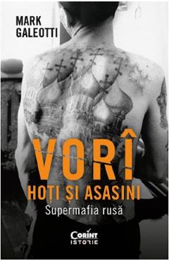 Vori, hoti si asasini. Supermafia rusa - Mark Galeotti