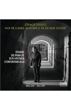 Draga Sisilut, noi pe lumea asta nu o sa ne mai vedem - Anca Stef, Raul Stef