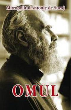 Omul - Mitropolitul Antonie de Suroj