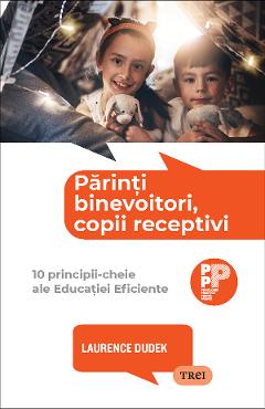 Parinti Binevoitori, Copii Receptivi - Laurence Dudek