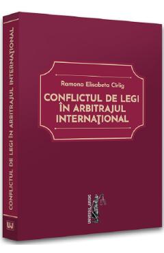 Conflictul de legi in arbitrajul international – Ramona Elisabeta Cirlig Arbitrajul 2022