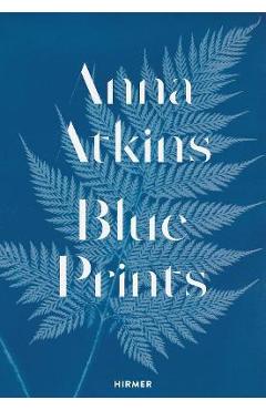Anna Atkins: Blue Prints - Rolf Sachsse