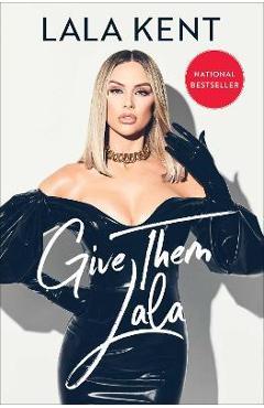 Give Them Lala - Lala Kent