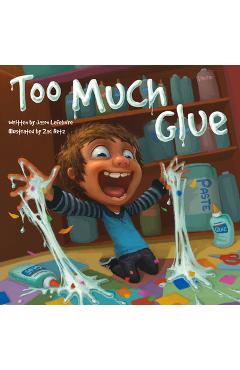 Too Much Glue - Jason Lefebvre