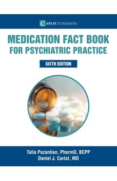 Medication Fact Book for Psychiatric Practice - Talia Puzantian