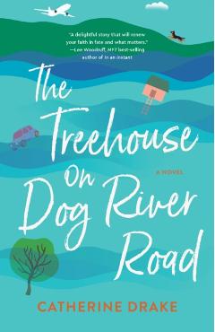 The Treehouse on Dog River Road - Catherine Drake