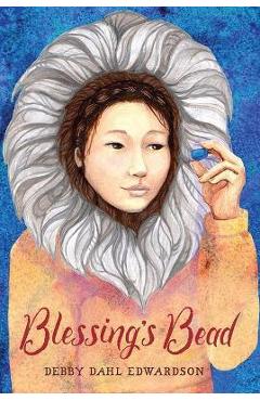 Blessing\'s Bead - Debby Dahl Edwardson