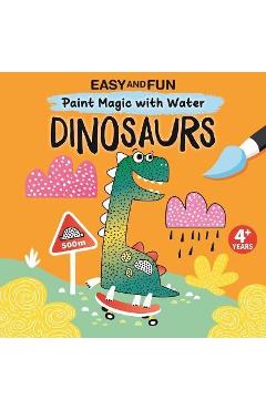 Easy and Fun Paint Magic with Water: Dinosaurs - Clorophyl Editions