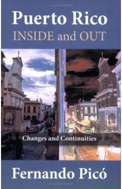 Puerto Rico Inside and Out: Changes and Continuities - Fernando Pico