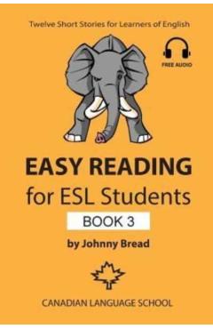 Easy Reading for ESL Students - Book 3: Twelve Short Stories for Learners of English - Johnny Bread