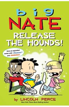 Big Nate: Release the Hounds!: Volume 27 - Lincoln Peirce
