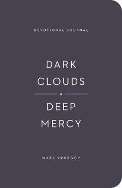 Dark Clouds, Deep Mercy Devotional Journal - Mark Vroegop