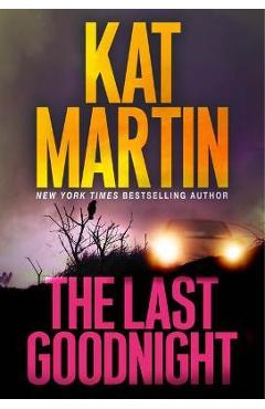 The Last Goodnight: A Riveting New Thriller - Kat Martin